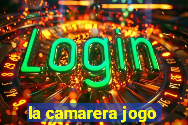 la camarera jogo